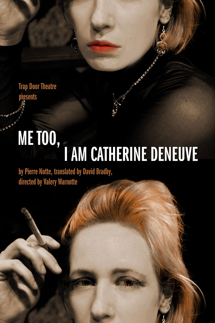 Trap Door Theatre Me Too I am Catherine Deneuve Poster